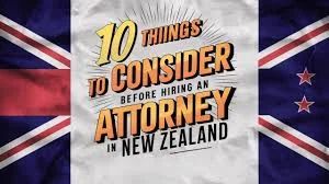10 Things to Consider Before Hiring an Attorney in New Zealand