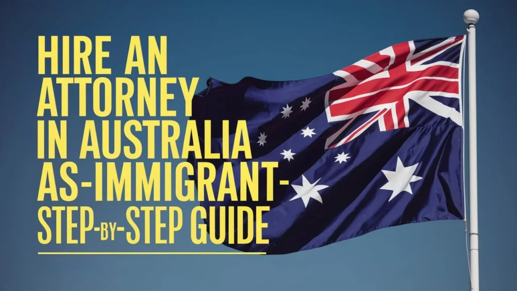 Australia Lawyer for Immigrants – 12 Ways to Hire an Attorney in Australia