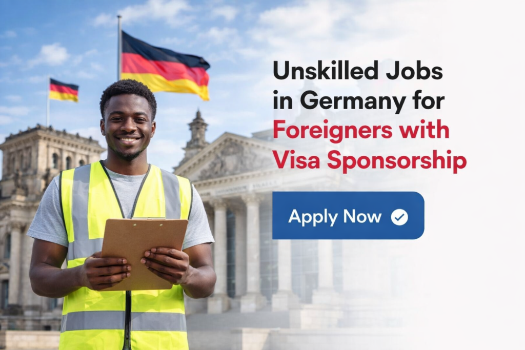 Unskilled Jobs in Germany for Foreigners with Visa Sponsorship (2026 Complete Guide)